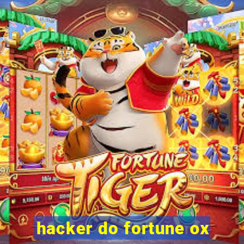 hacker do fortune ox